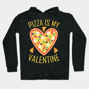 Pizza is My Valentine  Valentine`s Day Pizza Lover Hoodie